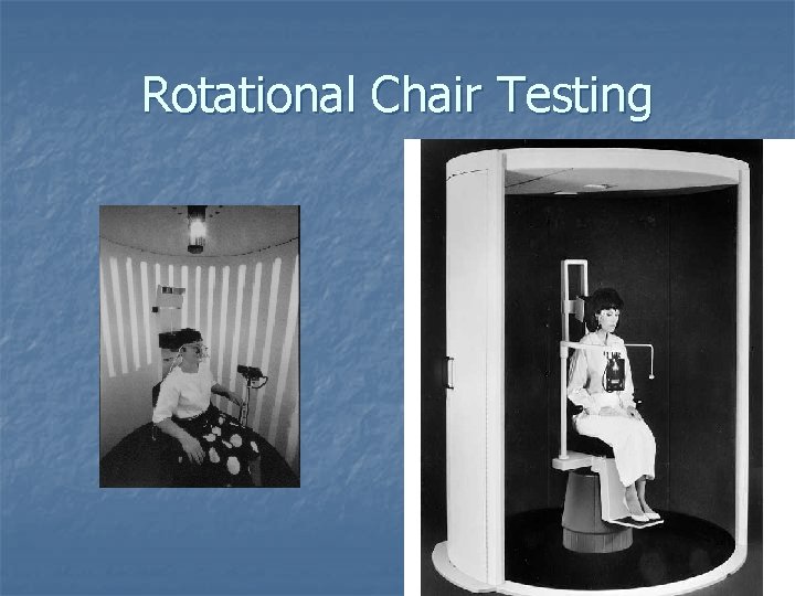 Rotational Chair Testing 
