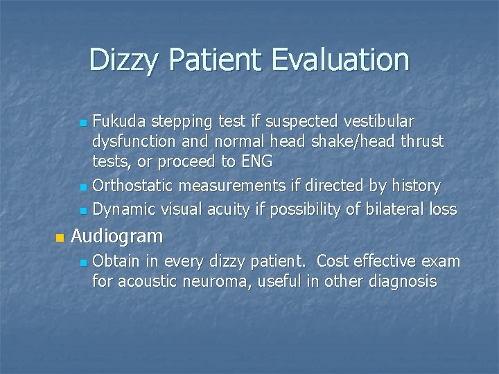 Dizzy Patient Evaluation Fukuda stepping test if suspected vestibular dysfunction and normal head shake/head