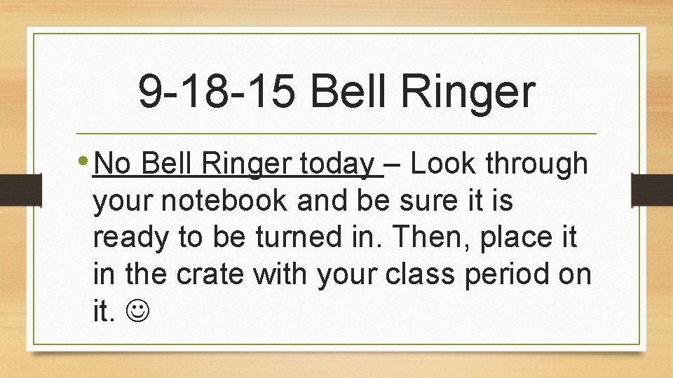 9 -18 -15 Bell Ringer • No Bell Ringer today – Look through your