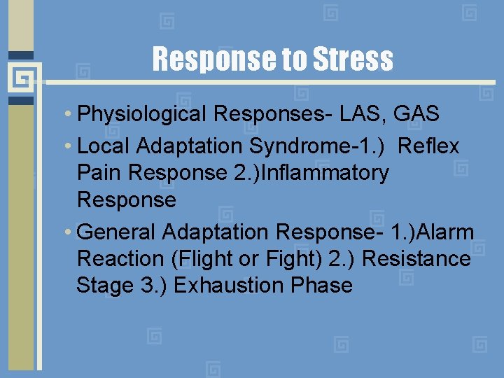 Response to Stress • Physiological Responses- LAS, GAS • Local Adaptation Syndrome-1. ) Reflex