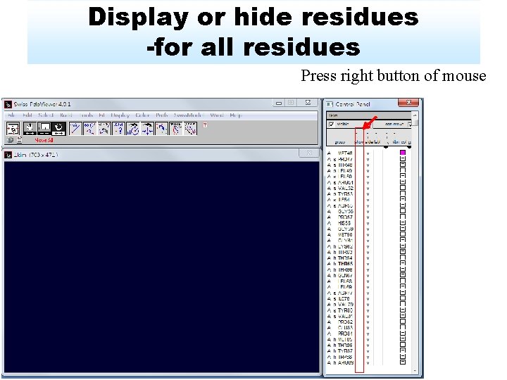 Display or hide residues -for all residues Press right button of mouse 