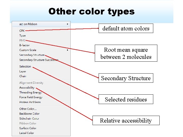 Other color types default atom colors Root mean square between 2 molecules Secondary Structure