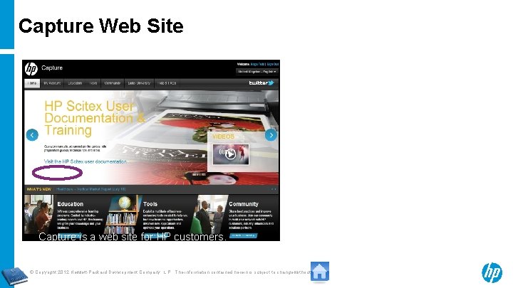 Capture Web Site Capture is a web site for HP customers. In Capture site,