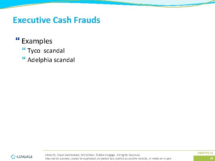 Executive Cash Frauds } Examples } Tyco scandal } Adelphia scandal Albrecht, Fraud Examination,