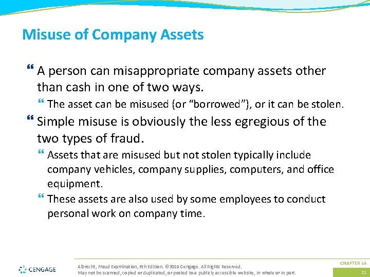 Misuse of Company Assets } A person can misappropriate company assets other than cash