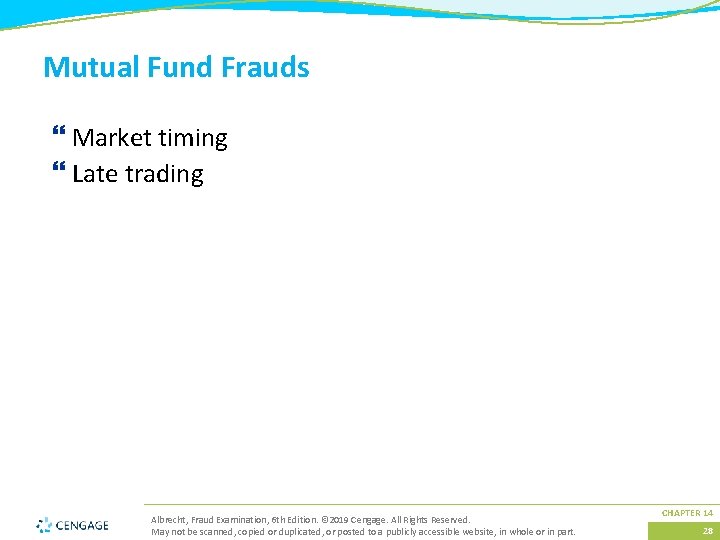 Mutual Fund Frauds } Market timing } Late trading Albrecht, Fraud Examination, 6 th