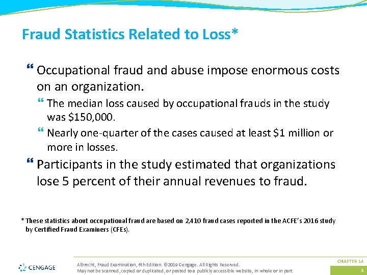 Fraud Statistics Related to Loss* } Occupational fraud and abuse impose enormous costs on