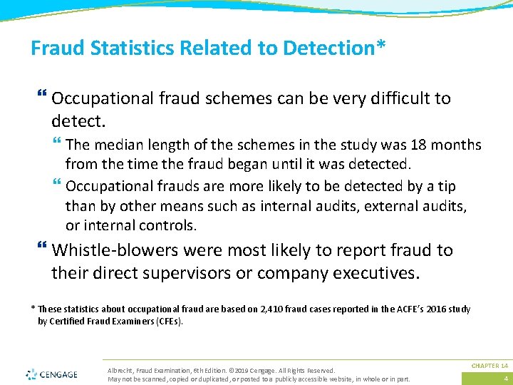 Fraud Statistics Related to Detection* } Occupational fraud schemes can be very difficult to