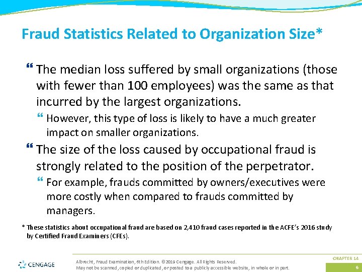 Fraud Statistics Related to Organization Size* } The median loss suffered by small organizations