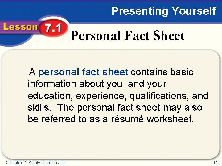 Presenting Yourself Personal Fact Sheet A personal fact sheet contains basic information about you