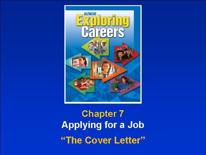 Chapter 7 Applying for a Job “The Cover Letter” 