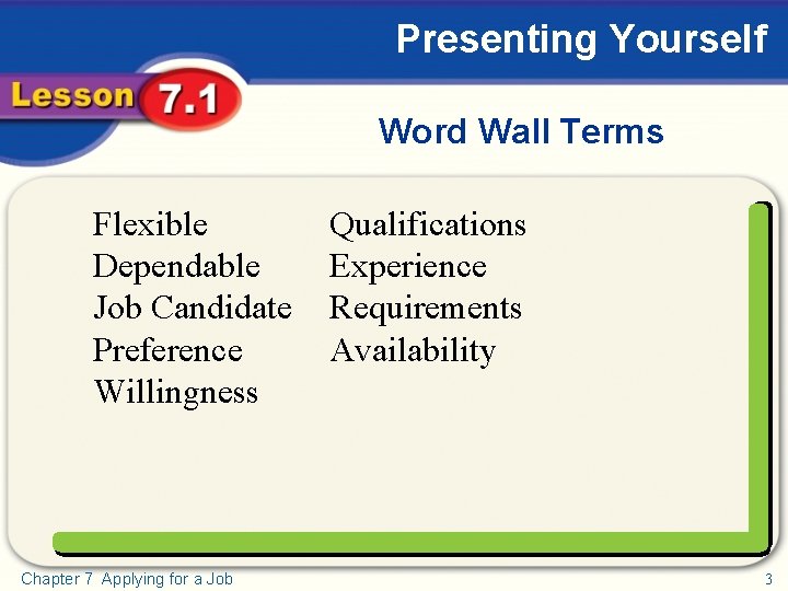 Presenting Yourself Word Wall Terms Flexible Dependable Job Candidate Preference Willingness Chapter 7 Applying