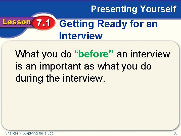 Presenting Yourself Getting Ready for an Interview What you do “before” an interview is