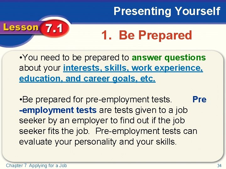 Presenting Yourself 1. Be Prepared • You need to be prepared to answer questions