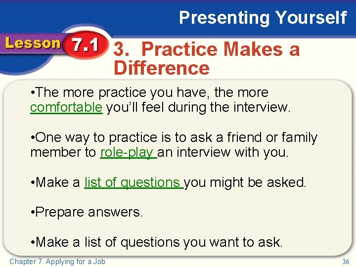 Presenting Yourself 3. Practice Makes a Difference • The more practice you have, the