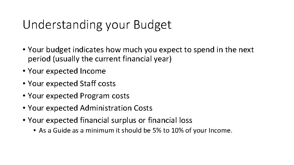 Understanding your Budget • Your budget indicates how much you expect to spend in