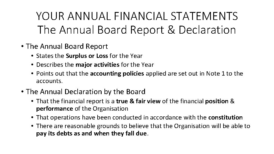 YOUR ANNUAL FINANCIAL STATEMENTS The Annual Board Report & Declaration • The Annual Board