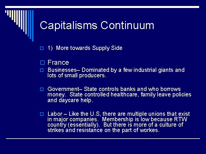 Capitalisms Continuum o 1) More towards Supply Side o France o Businesses– Dominated by