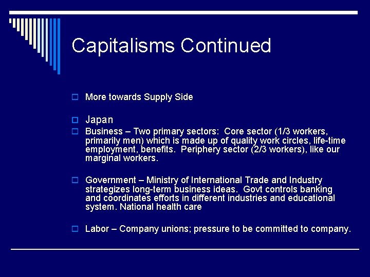 Capitalisms Continued o More towards Supply Side o Japan o Business – Two primary