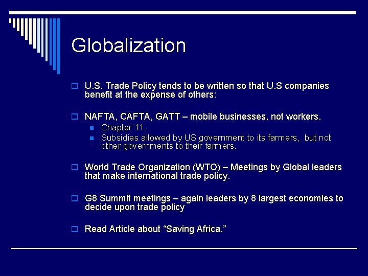 Globalization o U. S. Trade Policy tends to be written so that U. S