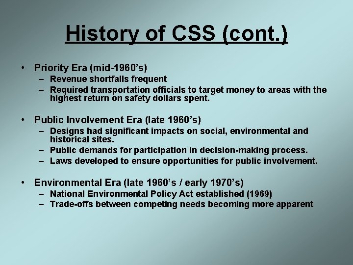 History of CSS (cont. ) • Priority Era (mid-1960’s) – Revenue shortfalls frequent –