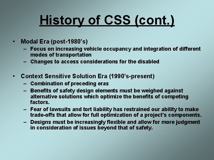 History of CSS (cont. ) • Modal Era (post-1980’s) – Focus on increasing vehicle