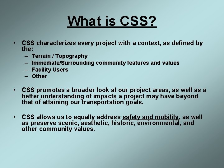 What is CSS? • CSS characterizes every project with a context, as defined by