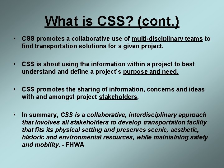 What is CSS? (cont. ) • CSS promotes a collaborative use of multi-disciplinary teams