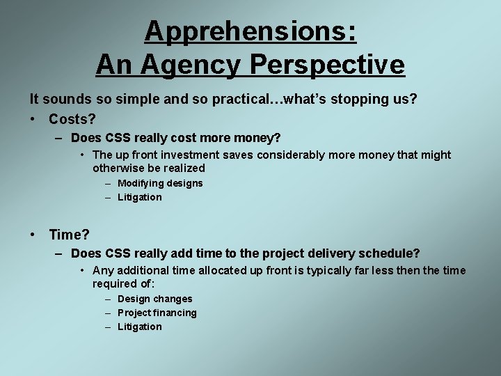Apprehensions: An Agency Perspective It sounds so simple and so practical…what’s stopping us? •