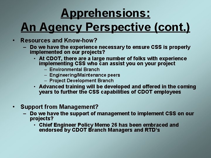 Apprehensions: An Agency Perspective (cont. ) • Resources and Know-how? – Do we have
