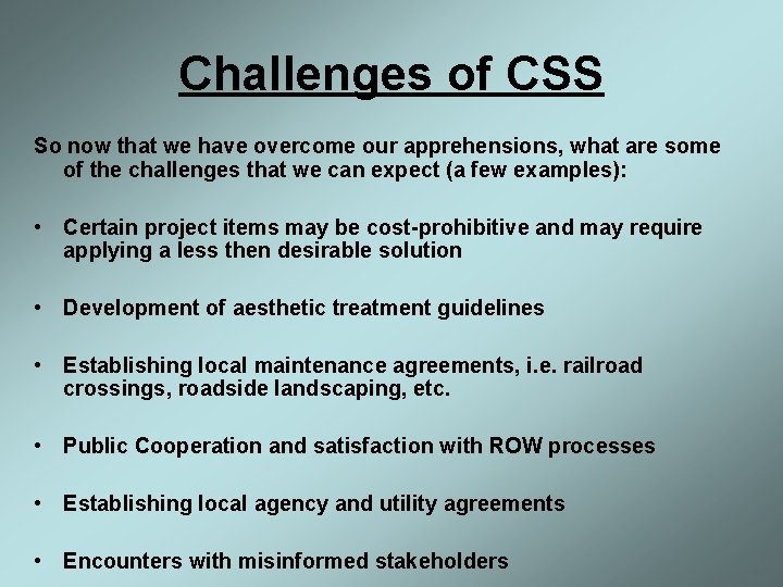 Challenges of CSS So now that we have overcome our apprehensions, what are some