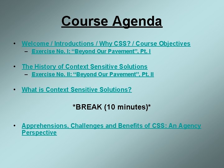 Course Agenda • Welcome / Introductions / Why CSS? / Course Objectives – Exercise