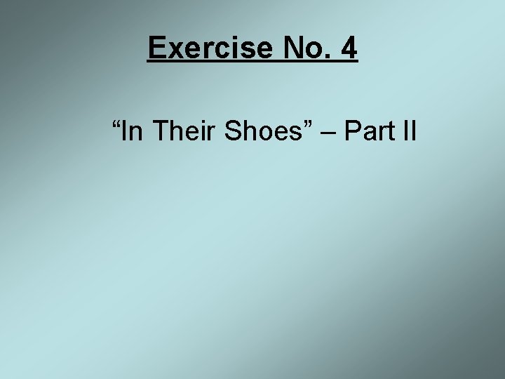 Exercise No. 4 “In Their Shoes” – Part II 