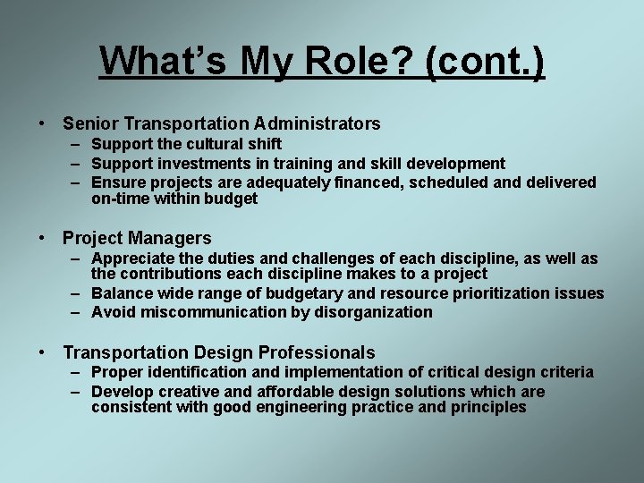 What’s My Role? (cont. ) • Senior Transportation Administrators – Support the cultural shift
