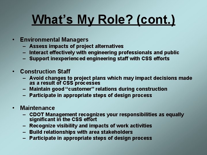 What’s My Role? (cont. ) • Environmental Managers – Assess impacts of project alternatives