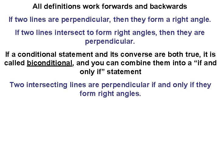 All definitions work forwards and backwards If two lines are perpendicular, then they form