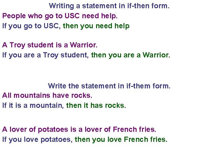 Writing a statement in if-then form. People who go to USC need help. If