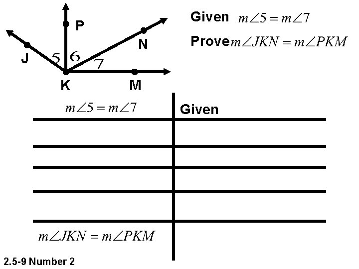 Given P N J K Prove M Given 2. 5 -9 Number 2 