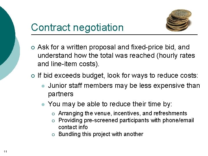 Contract negotiation ¡ Ask for a written proposal and fixed-price bid, and understand how