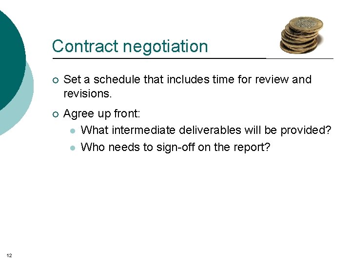 Contract negotiation 12 ¡ Set a schedule that includes time for review and revisions.