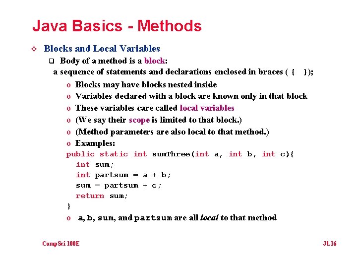 Java Basics - Methods v Blocks and Local Variables Body of a method is