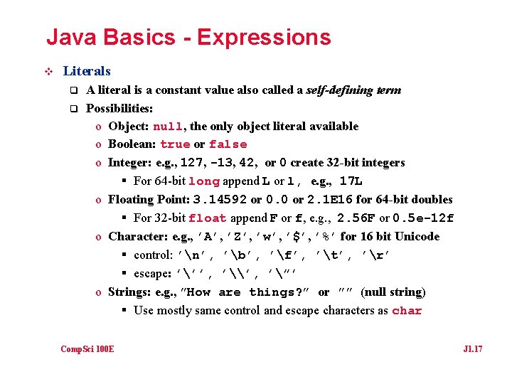 Java Basics - Expressions v Literals q q A literal is a constant value