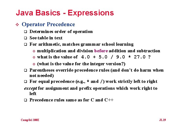 Java Basics - Expressions v Operator Precedence Determines order of operation q See table