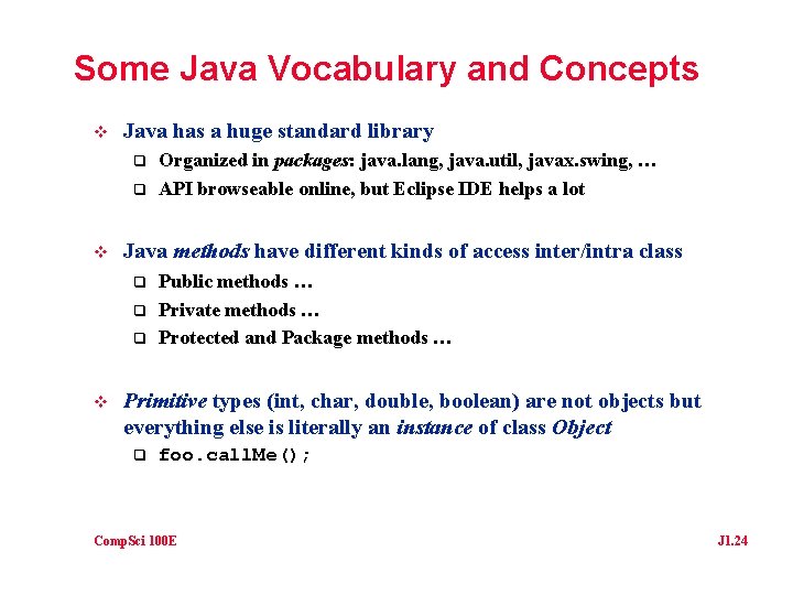 Some Java Vocabulary and Concepts v Java has a huge standard library q q