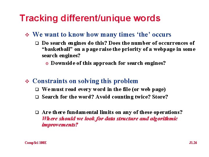 Tracking different/unique words v We want to know how many times ‘the’ occurs q