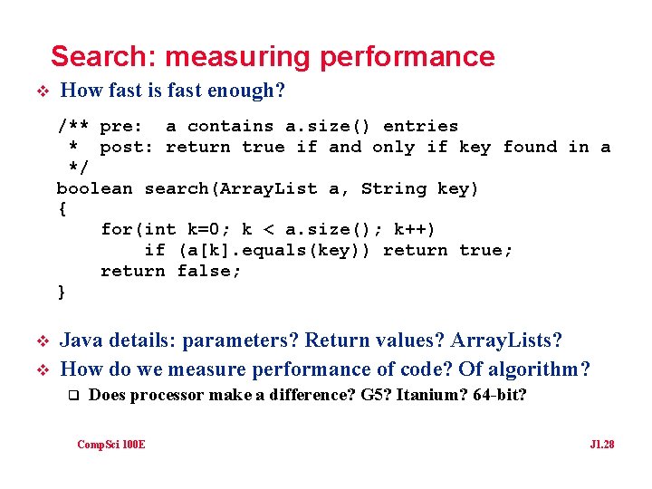 Search: measuring performance v How fast is fast enough? /** pre: a contains a.