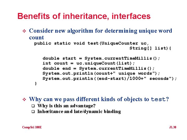 Benefits of inheritance, interfaces v Consider new algorithm for determining unique word count public
