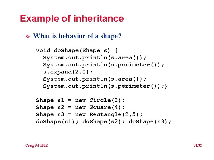 Example of inheritance v What is behavior of a shape? void do. Shape(Shape s)
