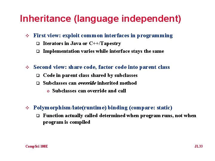 Inheritance (language independent) v First view: exploit common interfaces in programming q q v