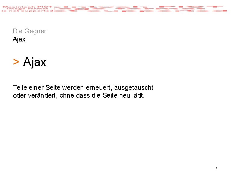 Die Gegner Ajax > Ajax Teile einer Seite werden erneuert, ausgetauscht oder verändert, ohne